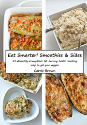 Eat Smarter! Smoothies and Sides