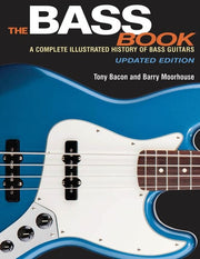 The Bass Book: A Complete Illustrated History of Bass Guitars, Updated Edition