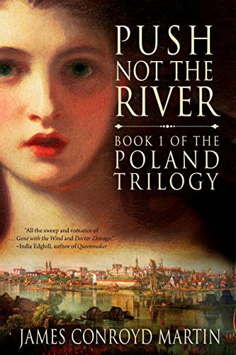 Push Not the River: Volume 1 (The Poland Trilogy)