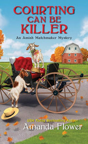 Courting Can Be Killer: 2 (Amish Matchmaker Mystery)