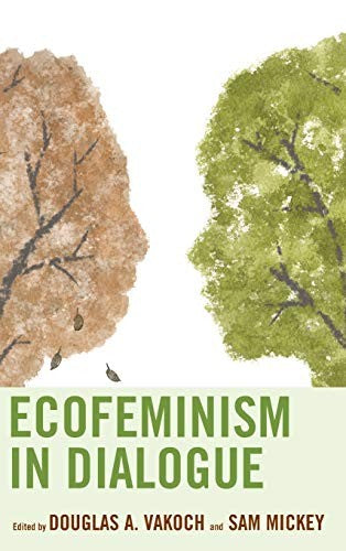 Ecofeminism in Dialogue (Ecocritical Theory and Practice)