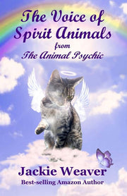The Voice of Spirit Animals: from The Animal Psychic: Volume 4