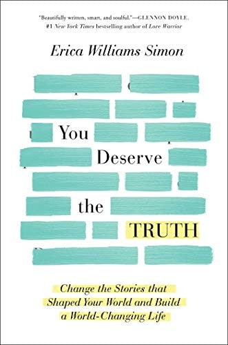 You Deserve the Truth: Change the Stories That Shaped Your World and Build a World-Changing Life