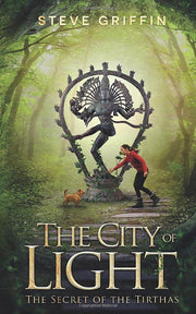 The City of Light: The Secret of the Tirthas: Book One