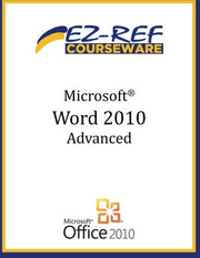 Microsoft Word 2010 - Advanced: (Student Manual)