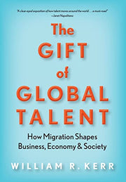 The Gift of Global Talent: How Migration Shapes Business, Economy & Society