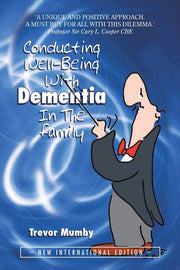 Conducting Well-Being With Dementia In The Family: NEW INTERNATIONAL EDITION