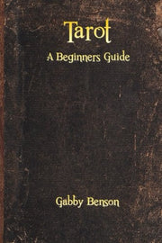 Tarot: A Beginners Guide