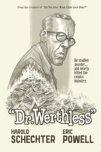 Dr. Werthless: The Man Who Studied Murder and Nearly Killed the Comics Industry