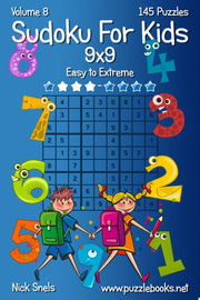 Classic Sudoku For Kids 9x9 - Easy to Extreme - Volume 8 - 145 Logic Puzzles