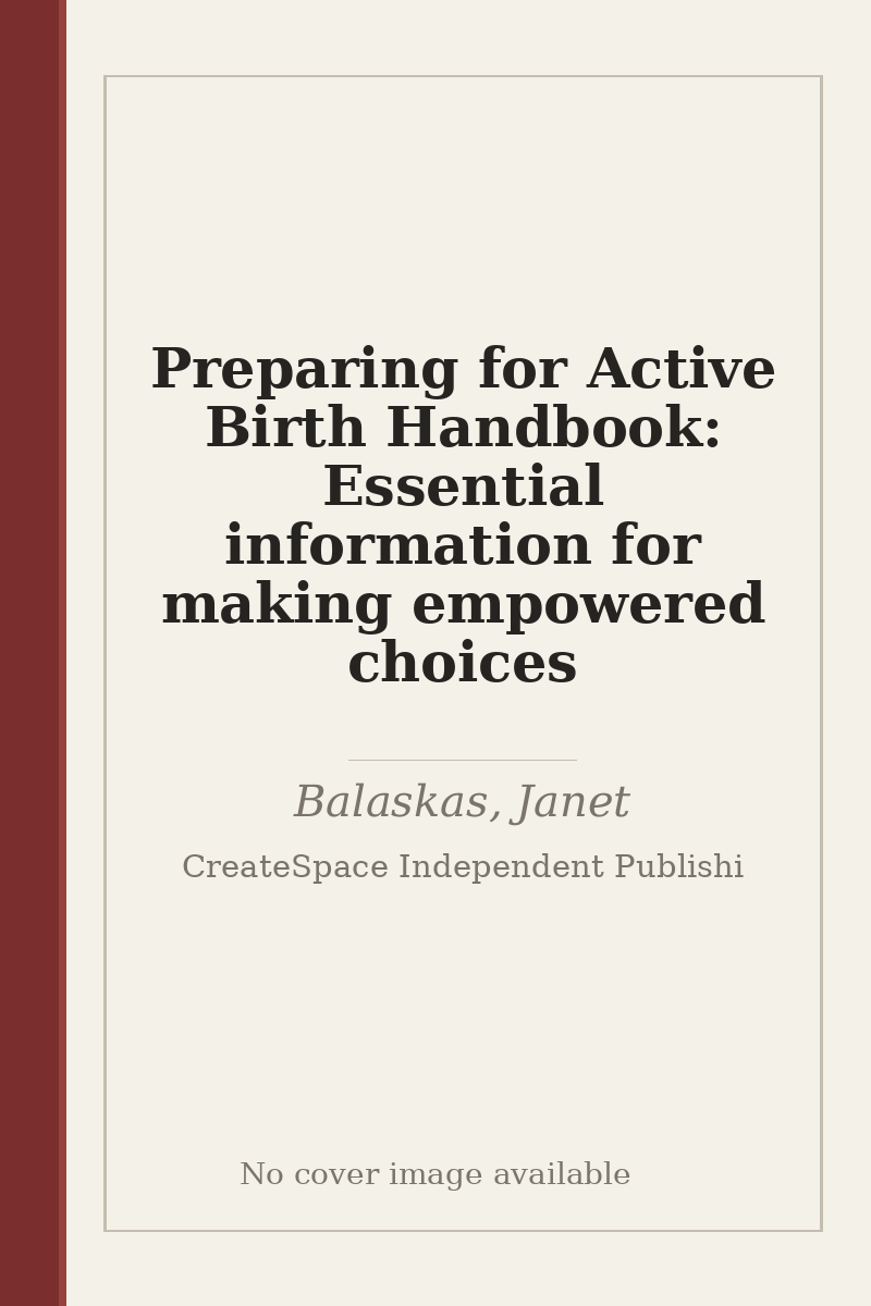 Preparing for Active Birth Handbook: Essential information for making empowered choices - no cover image available