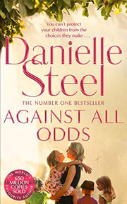 Against All Odds: A Powerful Story of a Mother’s Unconditional Love from the Billion Copy Bestseller