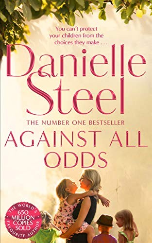 Against All Odds: A Powerful Story of a Mother’s Unconditional Love from the Billion Copy Bestseller