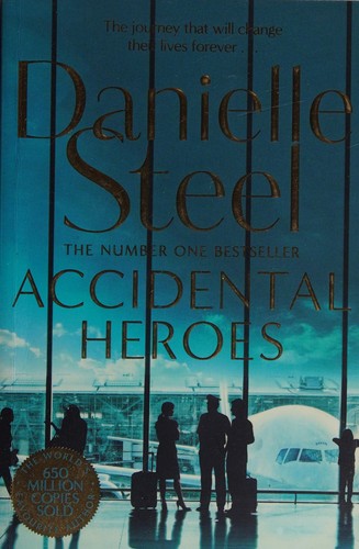 Accidental Heroes: An Action-Packed Emotional Drama From The Billion Copy Bestseller