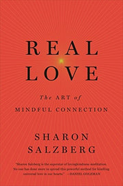 Real Love: The Art of Mindful Connection