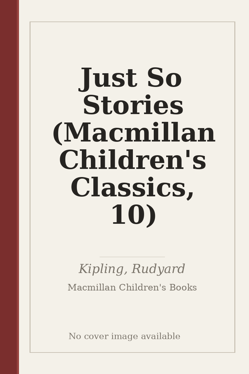Just So Stories (Macmillan Children's Classics, 10) - no cover image available