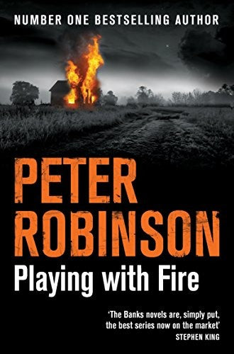 Playing With Fire: The 14th novel in the number one bestselling Inspector Alan Banks crime series (The Inspector Banks series)