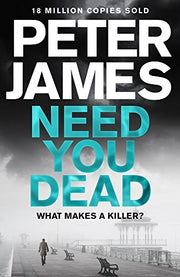 Need You Dead: Peter James (Roy Grace, 13)