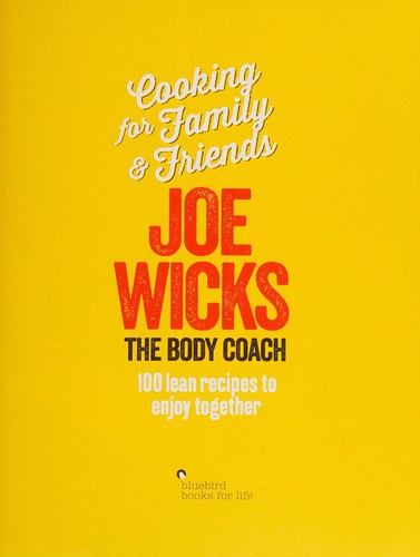 Cooking for Family and Friends: 100 Lean Recipes to Enjoy Together