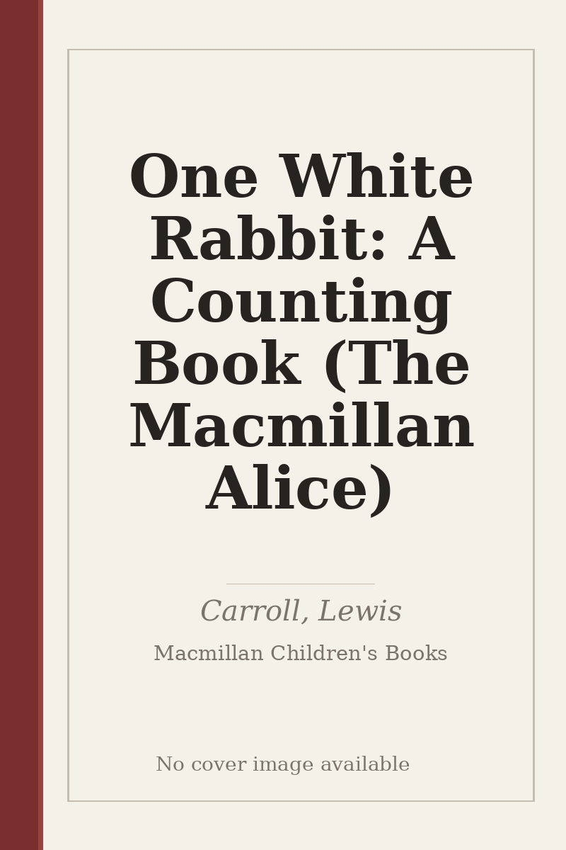 One White Rabbit: A Counting Book (The Macmillan Alice) - no cover image available