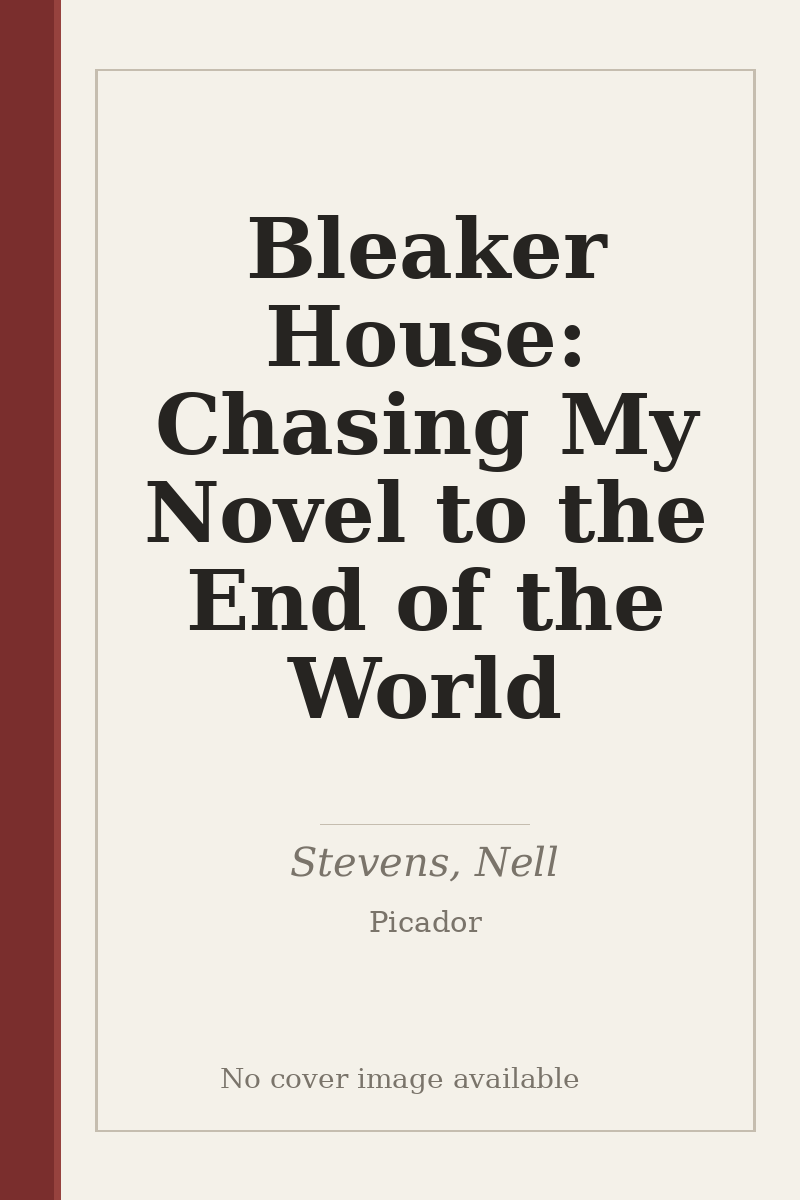 Bleaker House: Chasing My Novel to the End of the World - no cover image available