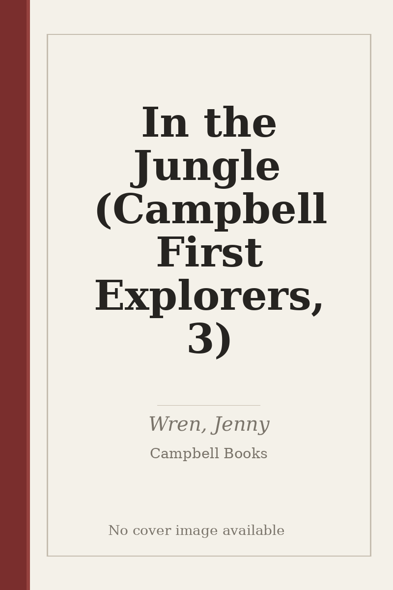 In the Jungle (Campbell First Explorers, 3) - no cover image available