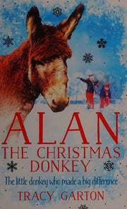Alan The Christmas Donkey: The little donkey who made a big difference