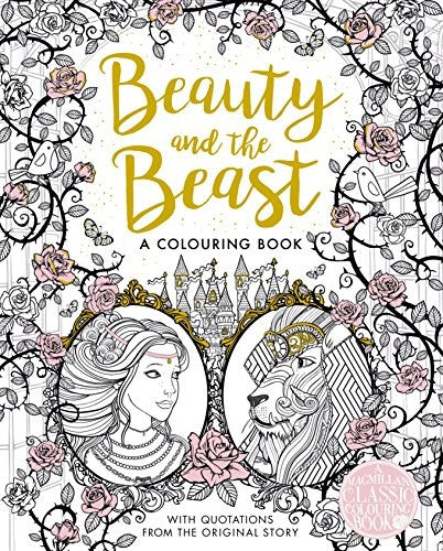 The Beauty and the Beast Colouring Book (Macmillan Classic Colouring Book): 6 (Macmillan Classic Colouring Books, 6)