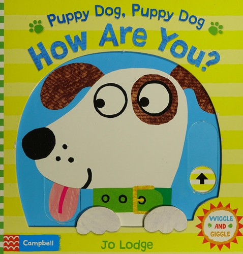 Puppy Dog, Puppy Dog, How Are You? (Wiggle and Giggle, 1)