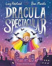 Dracula Spectacular: A spooky story about being true to yourself – perfect for cosy Halloween reading