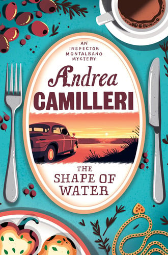 The Shape of Water: The First Thrilling Mystery in the Darkly Funny Sicilian Crime Series (Inspector Montalbano mysteries)