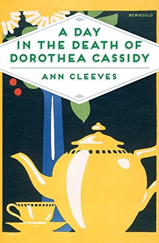 A Day in the Death of Dorothea Cassidy: Gripping classic murder mystery from the author of the Shetland and Vera Stanhope series: 18 (Pan Heritage Classics, 18)