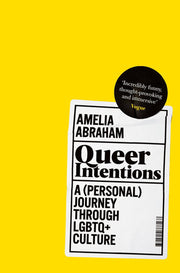 Queer Intentions: A (Personal) Journey Through LGBTQ+ Culture