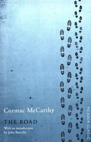 The Road: a post-apocalyptic classic and winner of the Pulitzer Prize for Fiction (Picador Classic, 76)