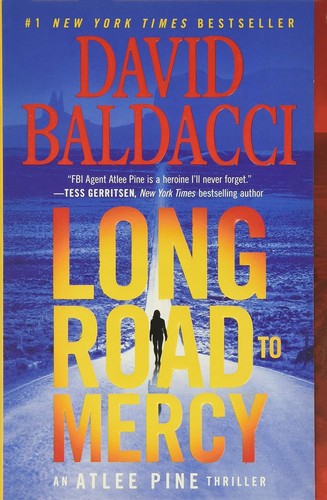 Long Road to Mercy: The Addictive, Thrilling FBI Mystery from the Number One Bestselling Author of The 6:20 Man (Atlee Pine series, 1)