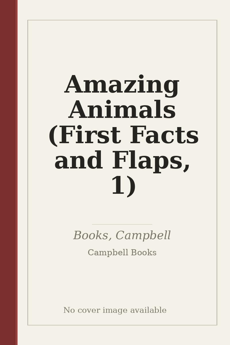 Amazing Animals (First Facts and Flaps, 1) - no cover image available