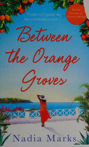 Between the Orange Groves: A Moving And Poignant Family Drama From The Bestselling Author Of Among The Lemon Trees