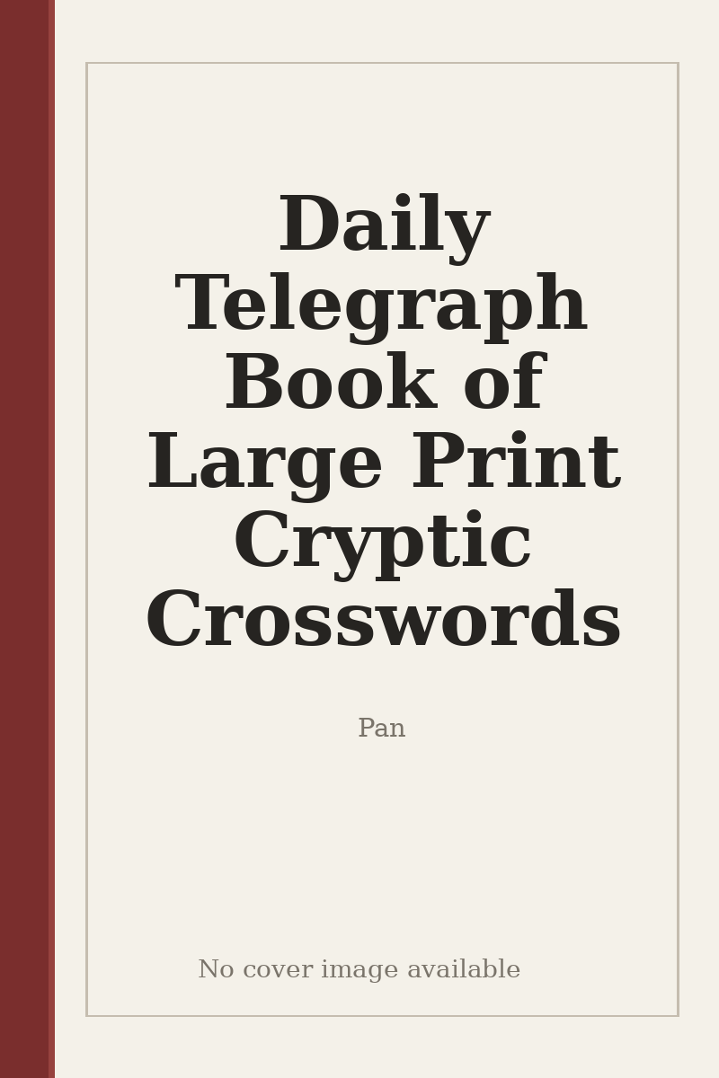 Daily Telegraph Book of Large Print Cryptic Crosswords - no cover image available