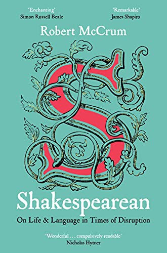 Shakespearean: On Life & Language in Times of Disruption