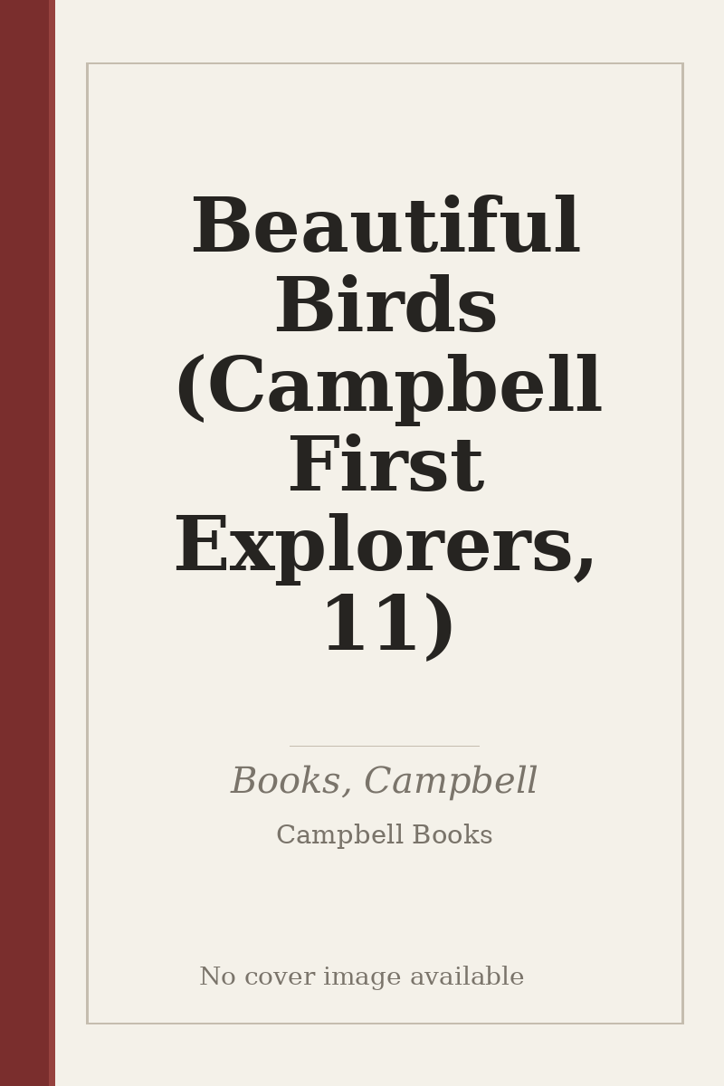 Beautiful Birds (Campbell First Explorers, 11) - no cover image available