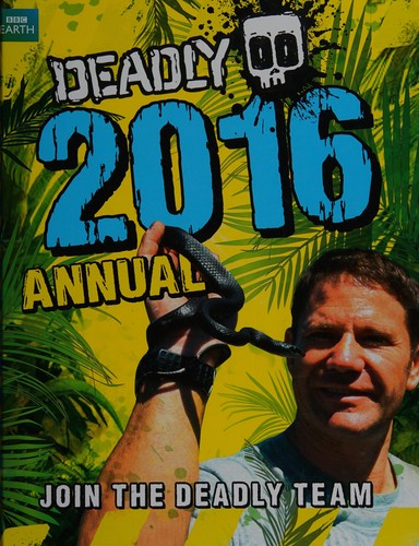 Deadly Annual 2016 (Steve Backshall's Deadly)