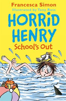 Horrid Henry School's Out: Francesca Simon