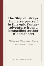 The Ship of Strays: Immerse yourself in this epic fantasy adventure from a bestselling author (Geomancer)