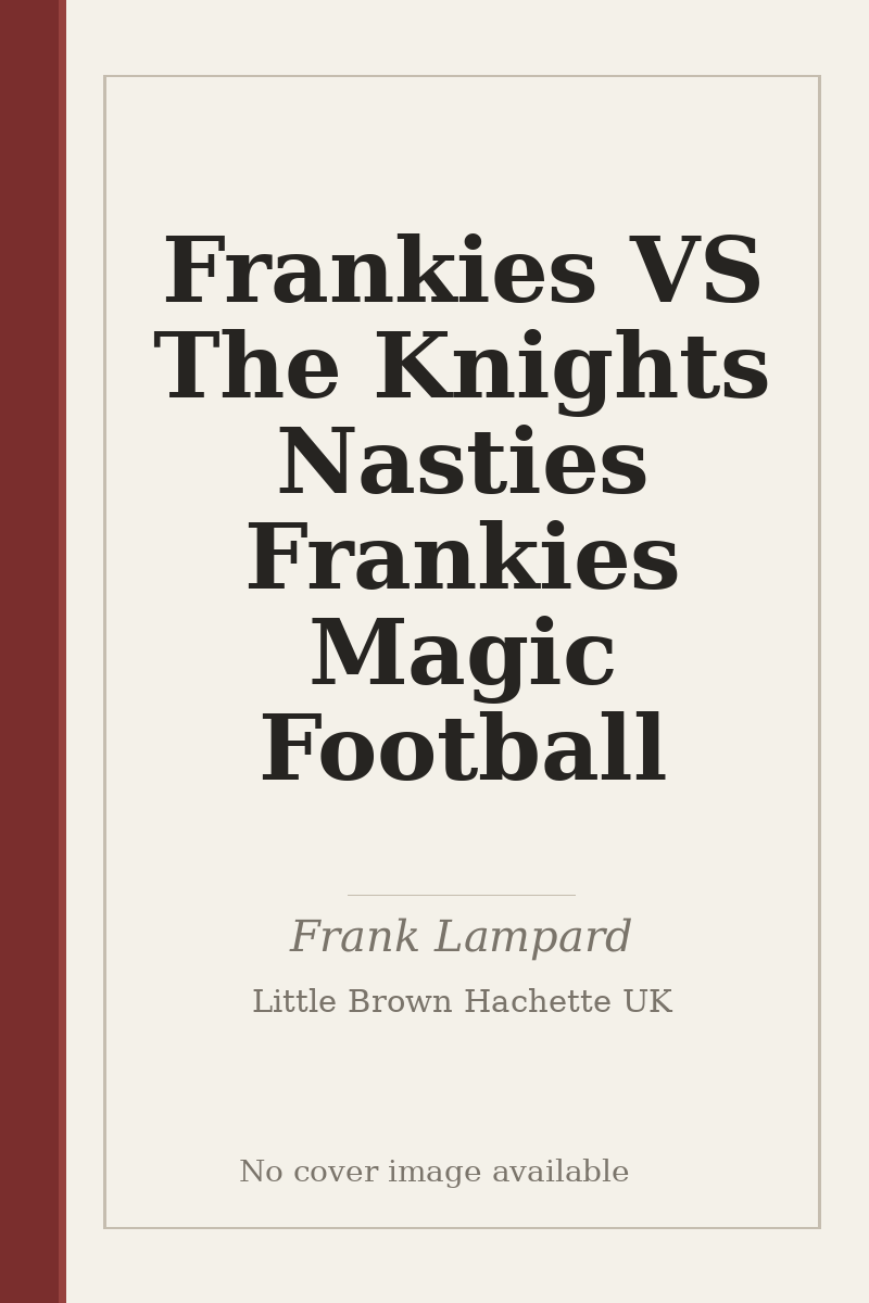 Frankies VS The Knights Nasties Frankies Magic Football - no cover image available
