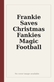 Frankie Saves Christmas Fankies Magic Football