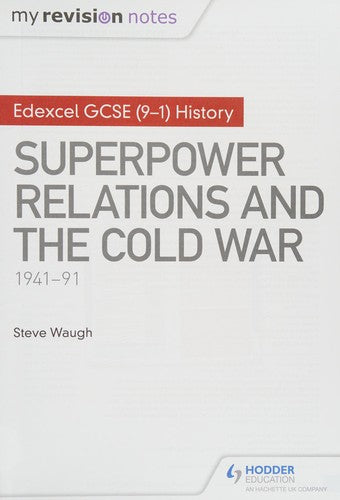 My Revision Notes: Edexcel GCSE (9-1) History: Superpower relations and the Cold War, 1941–91 (Hodder GCSE History for Edexcel)