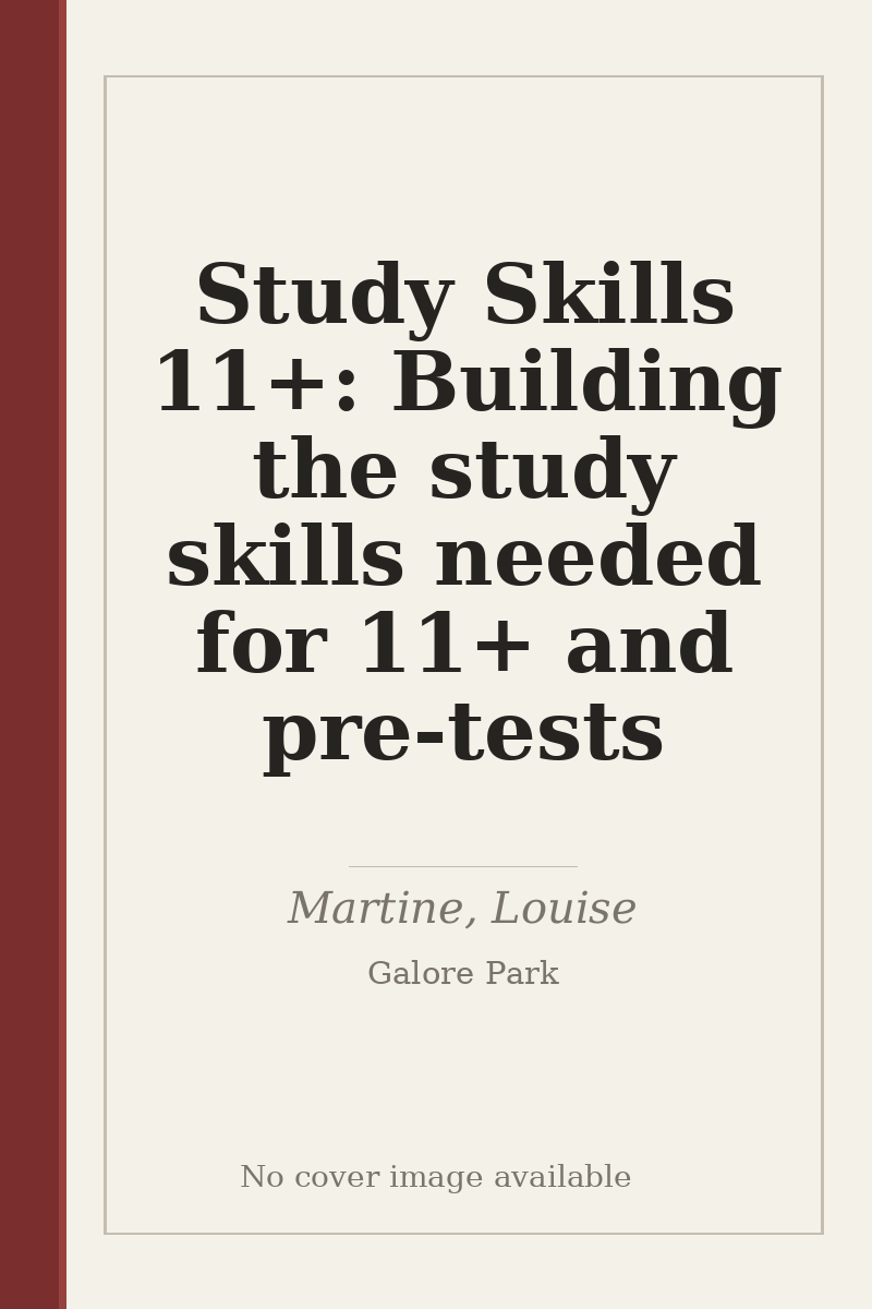 Study Skills 11+: Building the study skills needed for 11+ and pre-tests - no cover image available
