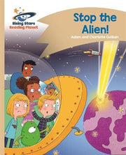 Reading Planet - Stop the Alien! - Gold: Comet Street Kids (Rising Stars Reading Planet)