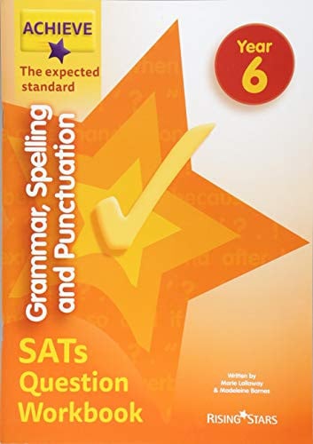 Achieve Grammar, Spelling and Punctuation SATs Question Workbook The Expected Standard Year 6 (Achieve Key Stage 2 SATs Revision)