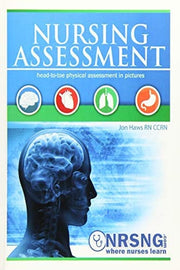 Nursing Assessment: Head-to-Toe Assessment in Pictures (Health Assessment in Nursing)